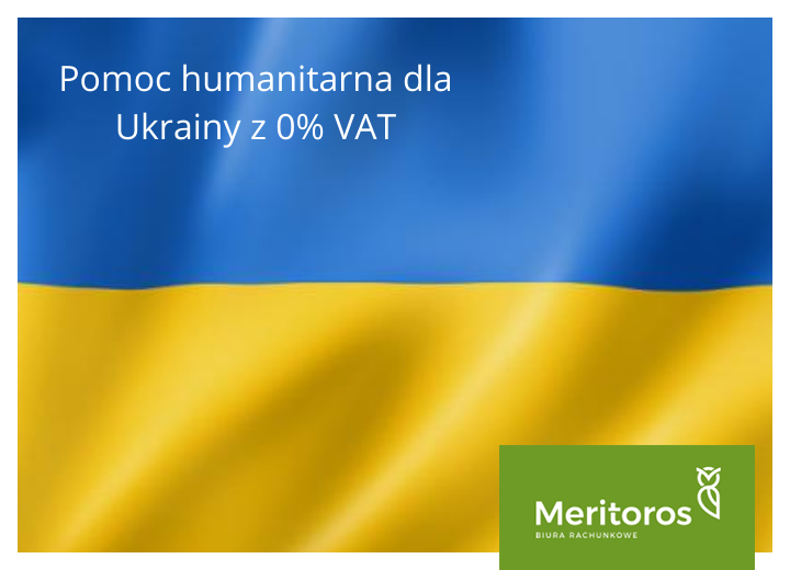 Pomoc humanitarna dla Ukrainy z 0% VAT